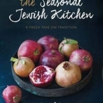 The Seasonal Jewish Kitchen: A Fresh Take on Tradition