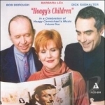 Hoagy&#039;s Children, Vol. 1 by Bob Dorough / Barbara Lea / Dick Sudhalter