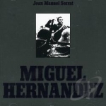 Miguel Hernandez by Joan Manuel Serrat