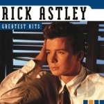 Greatest Hits by Rick Astley