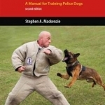 K9 Decoys and Aggression: A Manual for Training Police Dogs