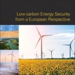 Low-Carbon Energy Security from a European Perspective