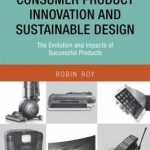 Consumer Product Innovation and Sustainable Design: The Evolution and Impacts of Successful Products
