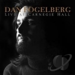 Live at Carnegie Hall by Dan Fogelberg