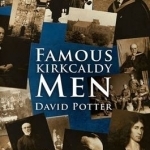 Famous Kirkcaldy Men