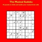 Musidoku: The Musical Sudoku: 44 Puzzles to Tickle and Tackle Your Musical Brain Cells