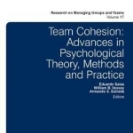 Team Cohesion: Advances in Psychological Theory, Methods and Practice