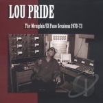 Memphis/El Paso Sessions 1970-73 by Lou Pride