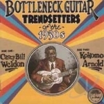 Bottleneck Guitar Trendsetters of the 1930s by Kokomo Arnold / Casey Bill Weldon