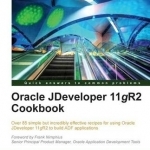 Oracle JDeveloper 11gR2 Cookbook