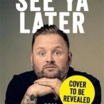 See Ya Later: The World According to Arron Crascall