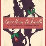 Love You to Death - Season 5: The Unofficial Companion to the Vampire Diaries