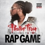 Welcome to the Rap Game by Pastor Troy