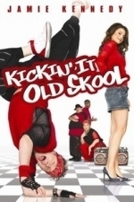 Kickin&#039; It Old Skool (2007)