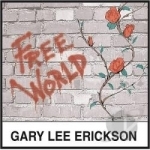 Free World by Gary Lee Erickson