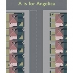 A is for Angelica
