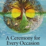 A Ceremony for Every Occasion: The Pagan Wheel of the Year and Rites of Passage