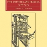 John Baskerville, Type-founder and Printer, 1706-1775