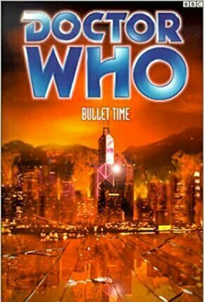 Doctor Who: Bullet Time (Past Doctor Adventures)