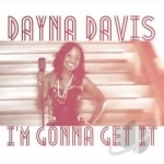 I&#039;m Gonna Get It by Dayna Davis