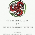 The Archaeology of North Pacific Fisheries