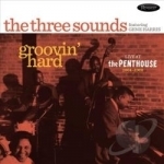 Groovin&#039; Hard: Live at the Penthouse 1964-1968 by The 3 Sounds