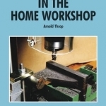 Vertical Milling in the Home Workshop