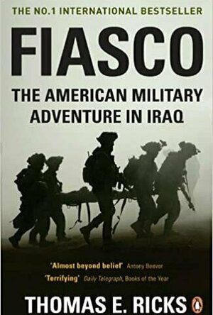 Fiasco: The American Military Adventures in Iraq