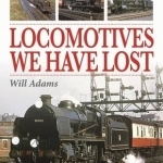 Locomotives We Have Lost
