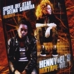 Henny &amp; Els Mixtape, Vol. 1 by Selina Carrera / Super Def Star