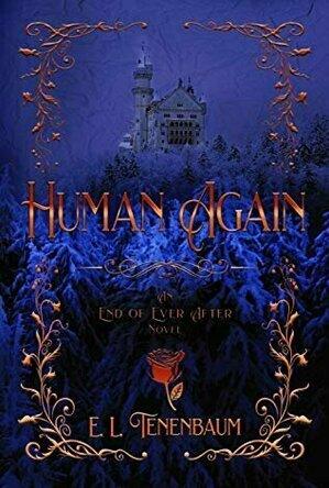 Human Again: A Beauty and the Beast Retelling (End of Ever After #4)