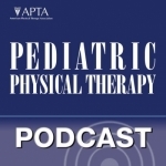 Pediatric Physical Therapy - Pediatric Physical Therapy Podcast