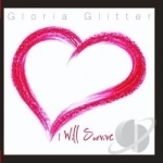 I Will Survive: Tribute to Gloria Gyanor by Gloria Glitter