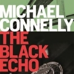 The Black Echo (Harry Bosch #1)