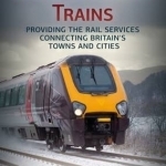 Crosscountry Trains: Providing the Rail Services Connecting Britain&#039;s Towns and Cities
