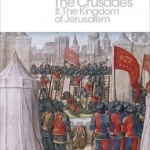 A History of the Crusades: The Kingdom of Jerusalem and the Frankish East 1100-1187: II: The Kingdom of Jerusalem and the Frankish East 1100-1187