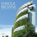Enrique Browne: Bringing Nature Back to Architecture