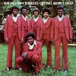 Cryin&#039; Won&#039;t Help by The Pilgrim Jubilees