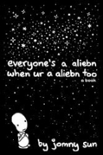 Everyone&#039;s a Aliebn When Ur a Aliebn Too: A Book