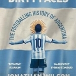 Angels with Dirty Faces: The Footballing History of Argentina