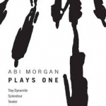 Abi Morgan: Plays One