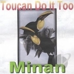Toucan Do It Too by Minan