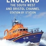 The Lifeboat Service in England: The South West and Bristol Channel: Station by Station