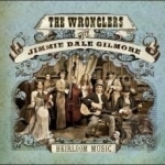 Heirloom Music by Jimmie Dale Gilmore / Wronglers