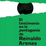 El Testimonio en la Pentagonia de Reinaldo Arenas
