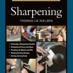 Taunton&#039;s Complete Illustrated Guide to Sharpening
