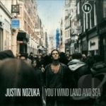 You I Wind Land &amp; Sea by Justin Nozuka