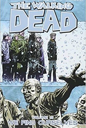 The Walking Dead Volume 15: We Find Ourselves