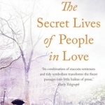 The Secret Lives of People in Love: Includes the Award-Winning Collection Love Begins in Winter