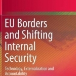 EU Borders and Shifting Internal Security: Technology, Externalization and Accountability